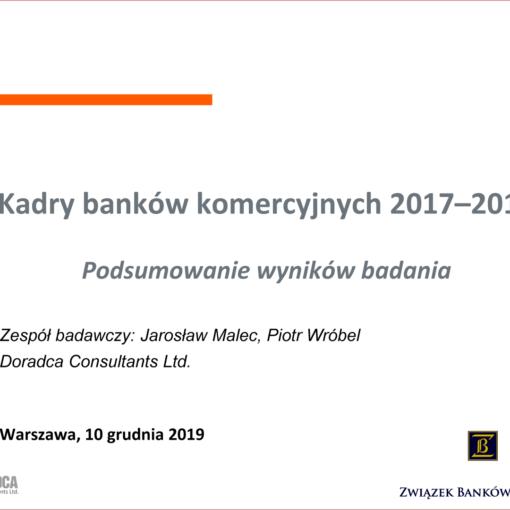 Badanie kadr bankowych 2017-2018 - Podsumowanie wyników badania - Zespół badawczy: Jarosław Malec, Piotr Wróbel